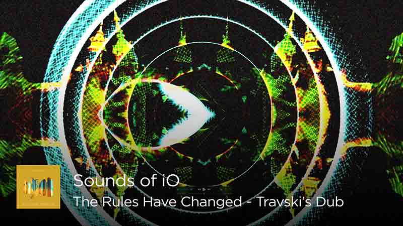 the rules have changed travski's dub sounds of io